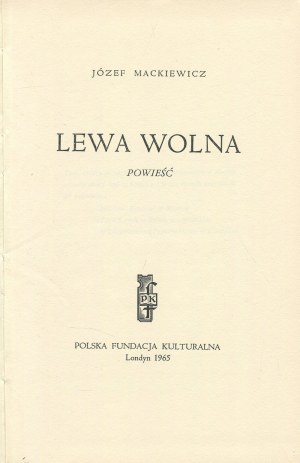 MACKIEWICZ Jozef - Left Free [first edition London 1965].