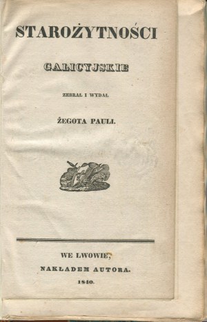 PAULI Żegota - Starożytności galicyjskie [1840]