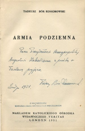BÓR-KOMOROWSKI Tadeusz - Armia podziemna [Londyn 1951] [AUTOGRAF I DEDYKACJA DLA AUGUSTA ZALESKIEGO]