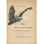 NIETZSCHE Friedrich - Tak mówił Zaratustra. Książka dla wszystkich i dla nikogo [wydanie pierwsze 1901]