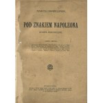 HANDELSMAN Marceli - Pod znakiem Napoleona. Studia historyczne. Seria druga [1913]
