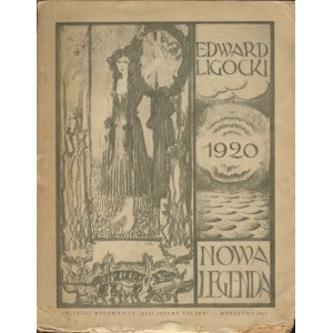 [wojna polsko-bolszewicka] LIGOCKI Edward - Nowa legenda [wydanie pierwsze 1921] [okł. Józef Mehoffer]