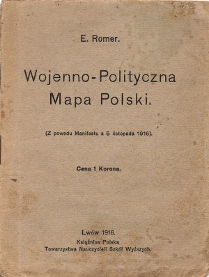 ROMER E. - A war-political map of Poland. Because of the manifesto of November 5, 1916 [Lvov 1916].