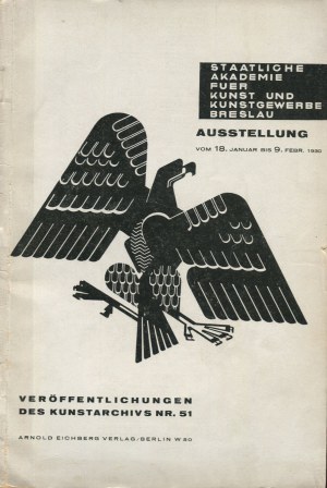 Staatliche Akademie fuer kunst und kunstgewerbe Breslau [catalog of an exhibition of works by artists from the State Academy of Arts and Crafts of Breslau]. [1930]