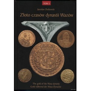 Jarosław Dutkowski - Złoto czasów dynastii Wazów (Zlato dynastie Wazov), I. diel, Gdaňsk 2015, ISBN 9788392745396