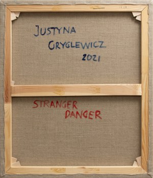 GRYGLEWICZ JUSTYNA (ur. 1985), Stranger Danger, 2021