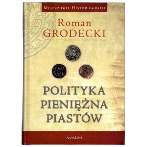 Roman Grodecki - Polityka pieniężna Piastów