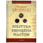 Roman Grodecki - Polityka pieniężna Piastów