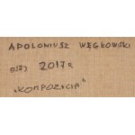 Apoloniusz Węgłowski (nar. 1951, Piaseczno), Kompozice, 2017