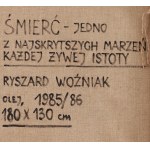 Ryszard Woźniak (geb. 1956, Białystok), Der Tod - einer der geheimsten Träume eines jeden Lebewesens, 1985-86