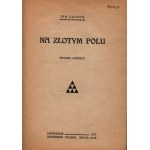 Lechoń Jan- Na złotym polu.Zbiorek wierszy.[debiut poetycki][Warszawa 1912]