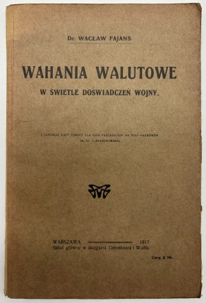 Fajans Wacław- Fluttuazioni valutarie alla luce dell'esperienza bellica [Varsavia 1917].