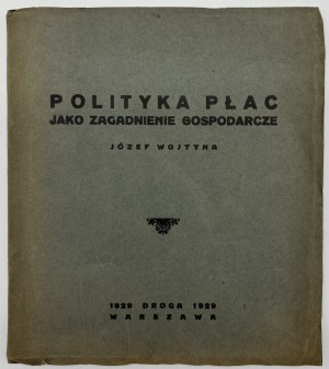Wojtyna Józef- Polityka płac jako zagadnnienie gospodarcze [Warszawa 1929]