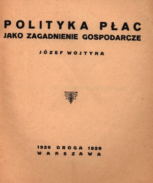 Wojtyna Józef- Polity płac jako zagadnnienie gospodarcze [Warschau 1929].