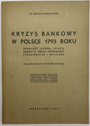 Kornatowski Wiktor- La crisi bancaria in Polonia 1793. Fallimento di Tepper, Szulc, Kabrit, Proto Potocki, Łyszkiewicz e Heyzler (dedica dell'autore)