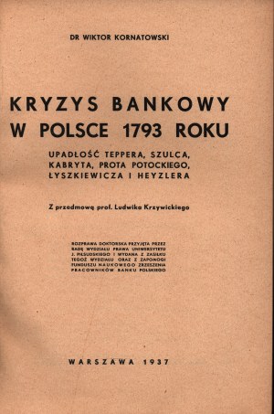 Kornatowski Wiktor- La crise bancaire en Pologne 1793. Faillite de Tepper, Szulc, Kabrit, Proto Potocki, Łyszkiewicz et Heyzler (dédicace de l'auteur).