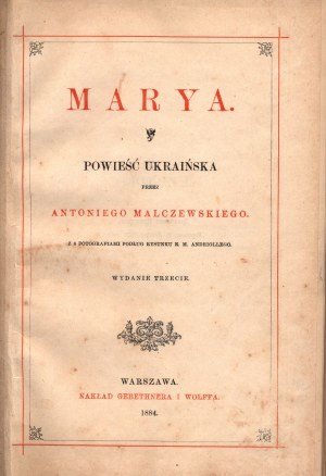 Malczewski Antoni - Marya. Ukrajinský román [1878] [il.M.E. Andriolli] [signovaná vazba nakladatele Karola Wojcika].