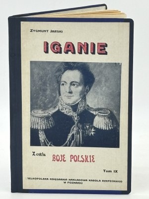 Jarski Zygmunt- Iganie. Ze szkicami sytuacyjnymi i podobiznami dowódców [Poznań 1926]
