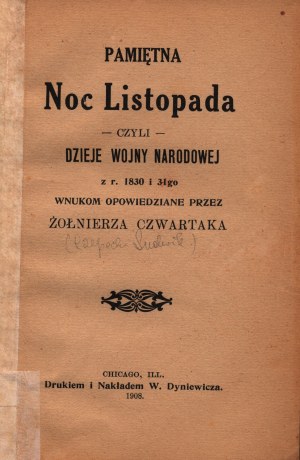 Rzepecki Ludwik-Pamiętna noc listopada czyli dzieje wojny narodowej z roku 1830 i 31-go wnukom opowiedziane przez żołnierza Czwartaka