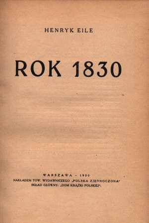 Eile Henryk- Rok 1830 (Warszawa 1930)