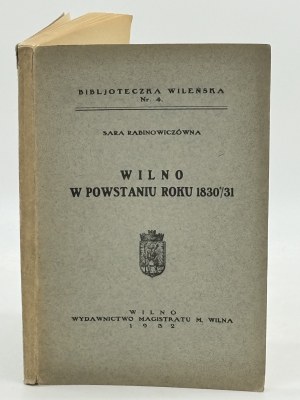 Rabinowiczówna Sara- Wilno w Powstaniu roku 1830/31