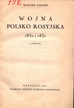 Tokarz Wacław- Guerre russo-polonaise de 1830 et 1831 [Varsovie 1930].