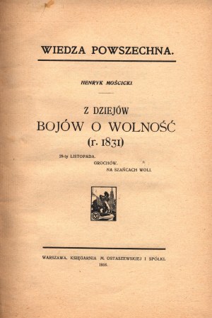 Moscicki Henryk- Z dziejów bojów o wolność (r.1831) [Warsaw 1916].