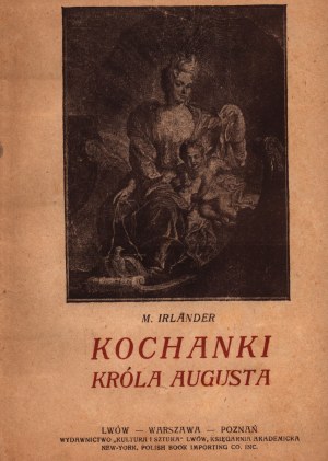 Irländer M.-Mistresses of King August [Lvov 1920].