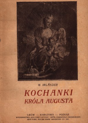 Irländer M.- Kochanki króla Augusta [Lwów 1920]