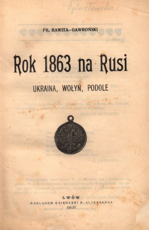 Rawita- Gawronski Franciszek- L'année 1863 en Ruthénie. Ukraine, Volhynie, Podolie [vol.II].