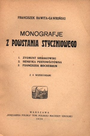 Gawroński Franciszek Rawita - Monografje z powstania styczniowego [1928] [Sierakowski, Pustowójtówna, Rochebrun]