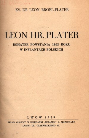 Broel-Plater Leon - Leon Comte Plater héros de l'insurrection de 1863 dans les Inflants polonais