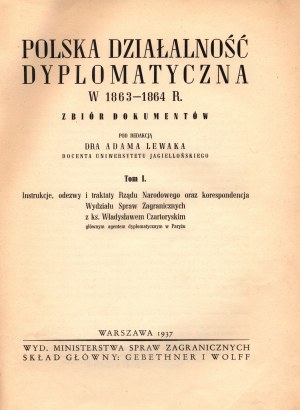 L'activité diplomatique polonaise en 1863-1864 Une collection de documents [vol.I].