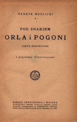 Mościcki Henryk-Pod znakiem orła i pogoni [Warszawa, Lublin, Łódź 1915]