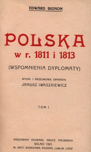 Bignon Edward - Polen in den Jahren 1811 und 1813 (Erinnerungen eines Diplomaten) [Herzogtum Warschau].