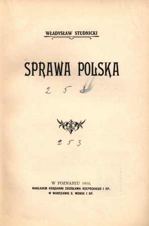 Studnicki Władysław - Sprawa polska [první vydání][Poznań 1910].