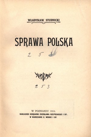 Studnicki Władysław - Sprawa polska [first edition][Poznań 1910].