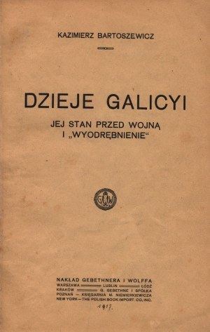 Bartoszewicz Kazimierz- Storia della Galizia. Il suo stato prima della guerra e della 