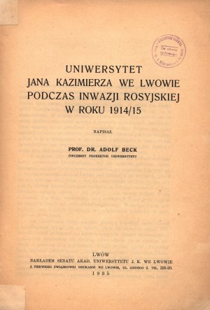 Beck Adolf- Univerzita Jana Kazimíra ve Lvově během ruské invaze v letech 1914-1915
