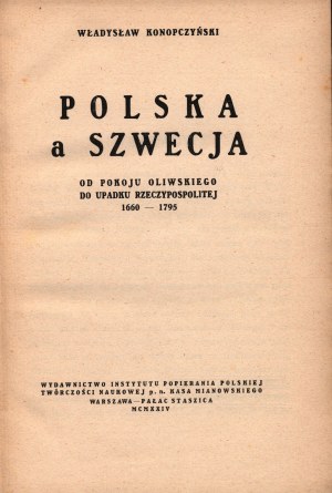 Konopczyński Władysław- Polska a Szwecja. Od pokoju oliwskiego do upadku Rzeczypospolitej 1660-1795