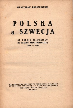 Konopczyński Władysław- Poľsko a Švédsko. Od mieru v Olivovej ríši po rozpad Spoločnosti národov 1660-1795