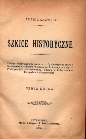Darowski Adam - Szkice historyczne. Serja druga [ Polnisch-russische Beziehungen bis zum Waffenstillstand von Andruska ].