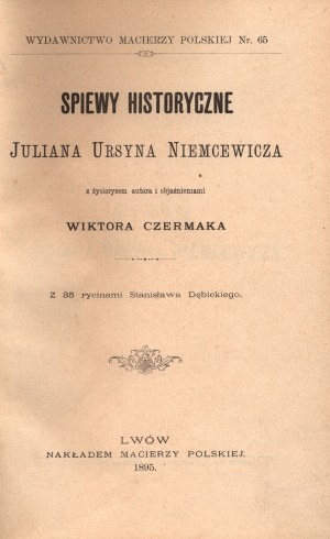 Czermak Wiktor- Historical songs of Julian Ursyn Niemcewicz with a biography of the author explained. With 35 engravings by Stanisław Debicki