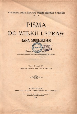 Kluczycki Franciszek- Pisma do wieku i spraw Jana Sobieskiego [vzácný][Krakow 1880].