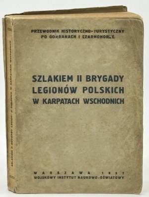Szlakiem II brygady Legionów Polskich w Karpatach Wschodnich [Varsovie 1937].