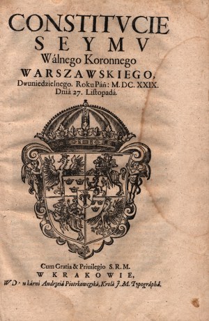Constituents of the Constituent of the General Seym of the Crown of Warsaw, Bicentennial. Year of the Lord:. M.DC.XXIX [1629]. On the 27th of November