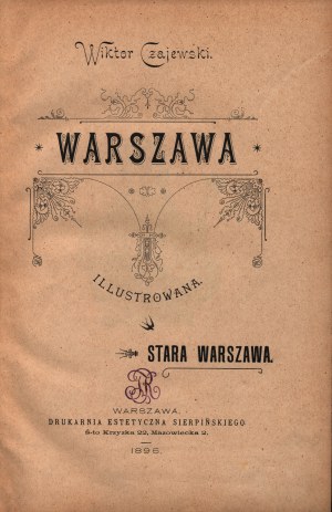 Czajewski Wiktor- Varsovie illustrée. [Première partie]. L'ancienne Varsovie. [Partie II]. Esquisse du développement de l'industrie et du commerce