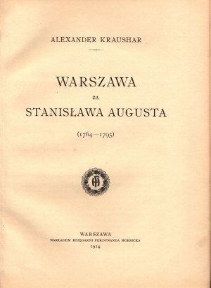 Kraushar Aleksander- Varsovie sous le règne de Stanislaw August [Varsovie 1914].