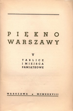 Przypkowski Tadeusz- Piękno Warszawy.Tablice i miejsca pamiątkowe [Varsavia 1938].