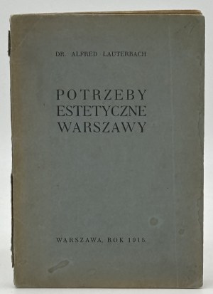 Lauterbach Alfred - Die ästhetischen Bedürfnisse von Warschau [Warschau 1915].
